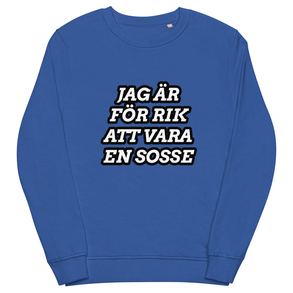 Jag är för rik att vara en sosse sweatshirt