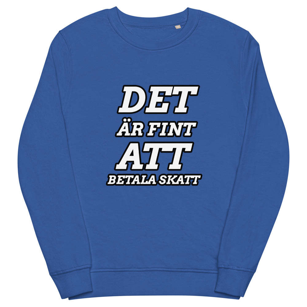Det är fint att betala skatt sweatshirt