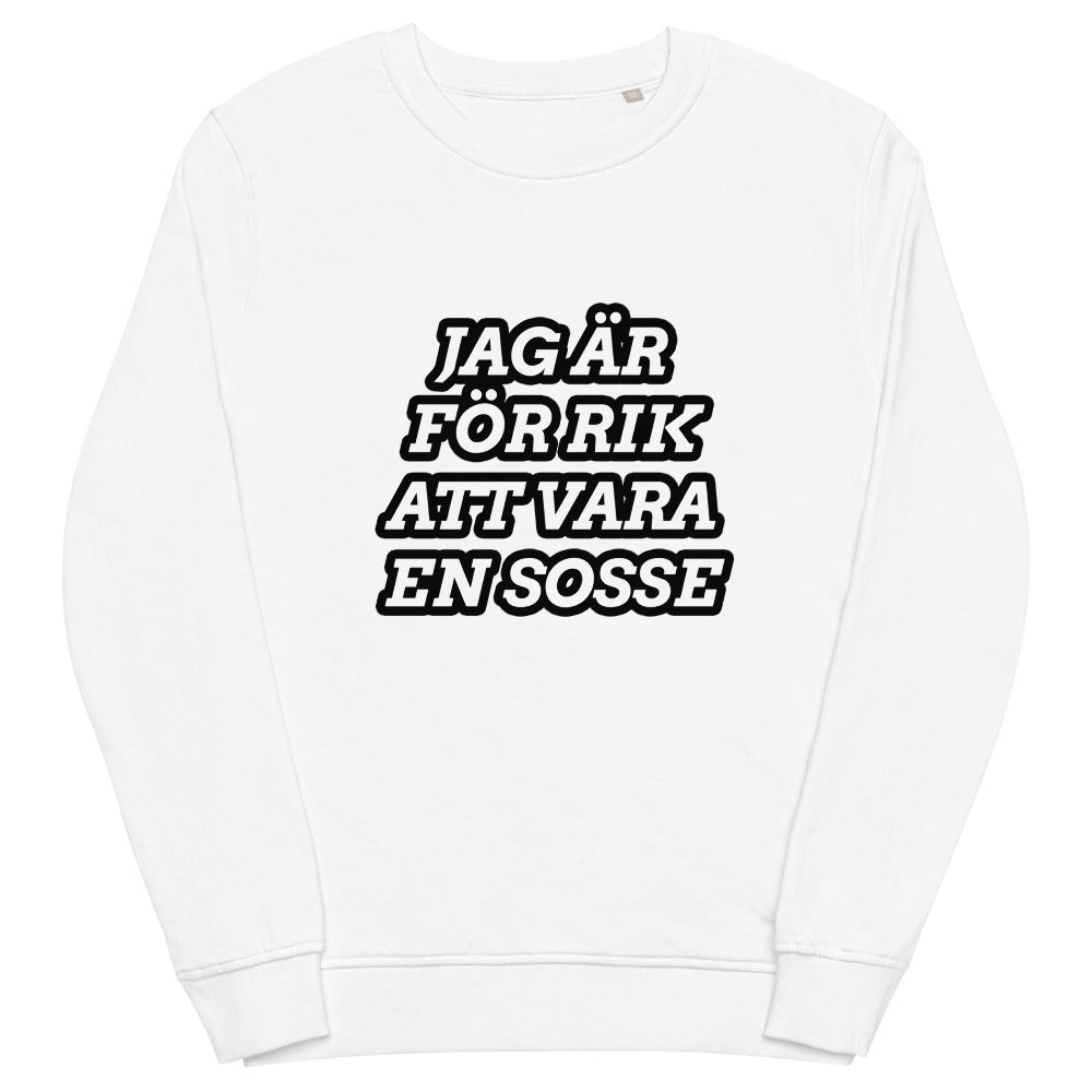 Jag är för rik att vara en sosse sweatshirt
