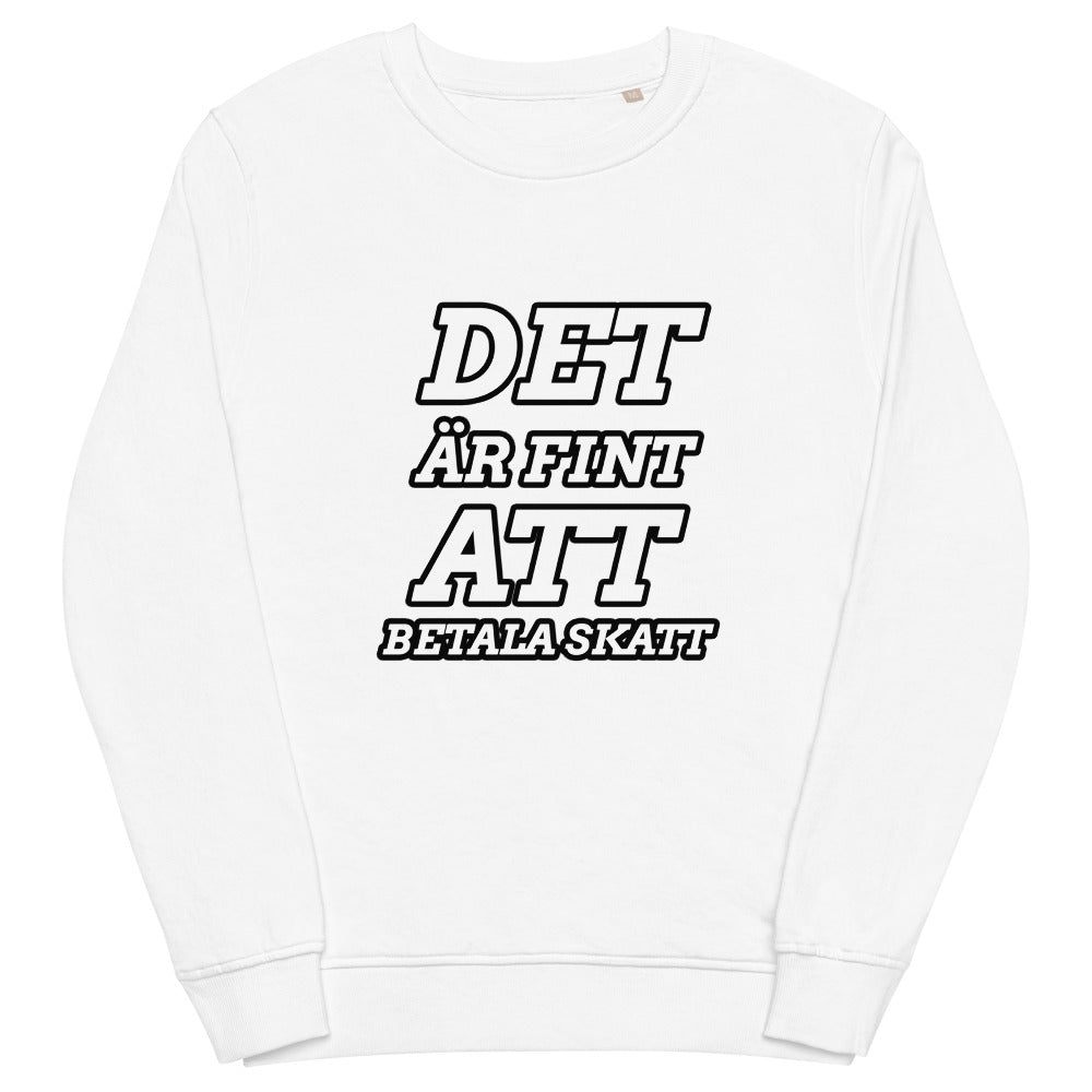 Det är fint att betala skatt sweatshirt