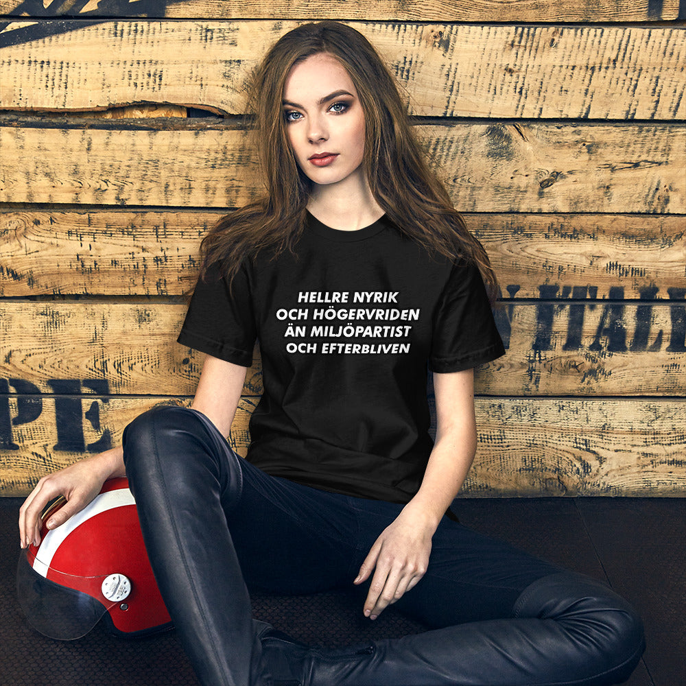 Kortärmad t-shirt i unisex-modell "Hellre nyrik & högervriden än miljöpartist & efterbliven"