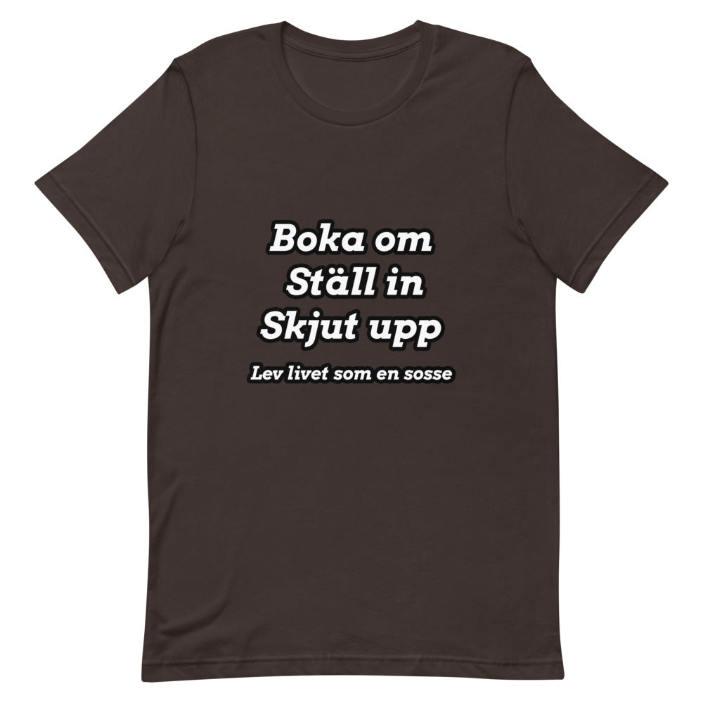 Boka om, ställ in, skjut upp T-Shirt