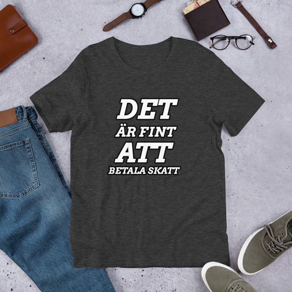 Det är fint att betala skatt T-Shirt