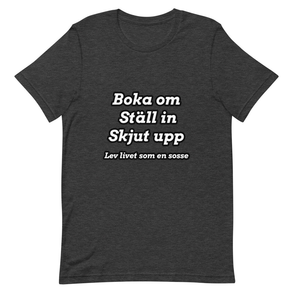 Boka om, ställ in, skjut upp T-Shirt