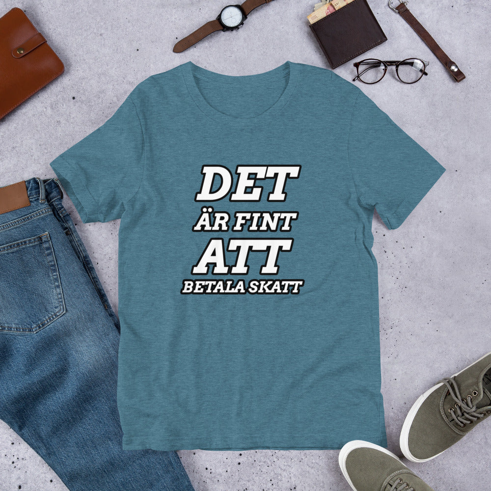 Det är fint att betala skatt T-Shirt