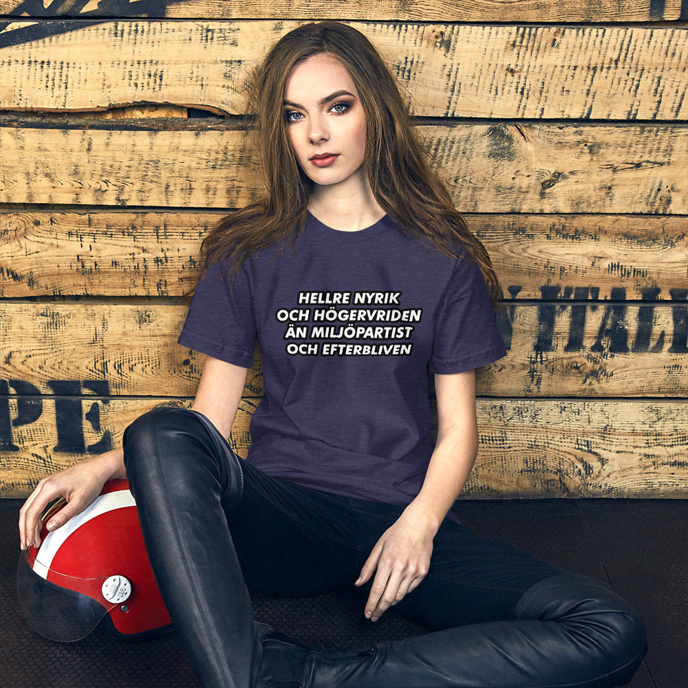 Kortärmad t-shirt i unisex-modell "Hellre nyrik & högervriden än miljöpartist & efterbliven"