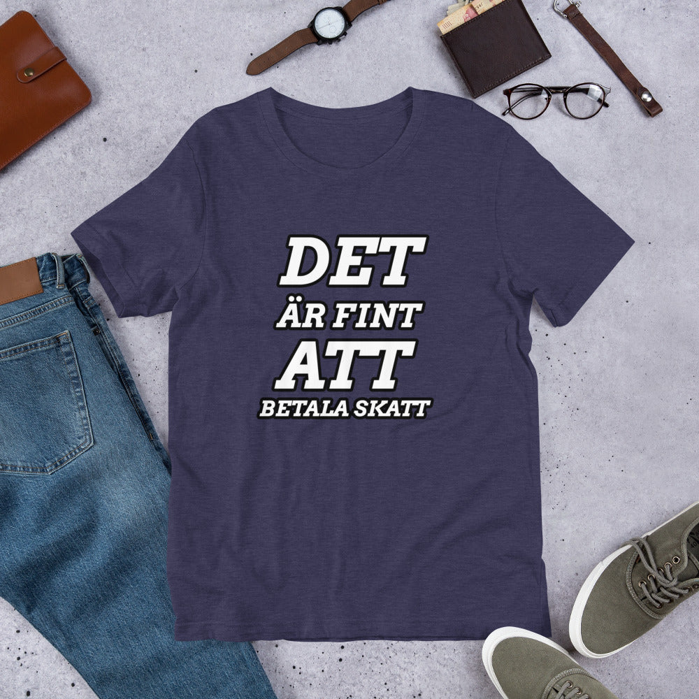Det är fint att betala skatt T-Shirt