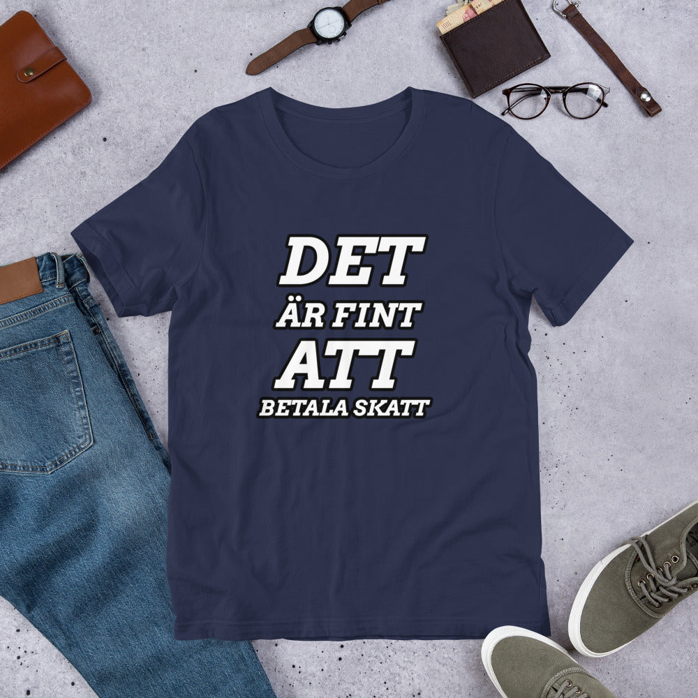 Det är fint att betala skatt T-Shirt