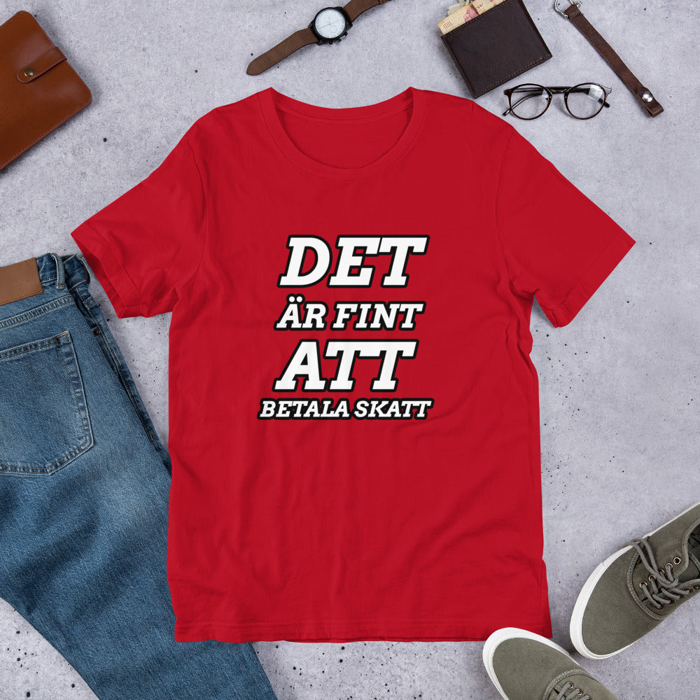 Det är fint att betala skatt T-Shirt